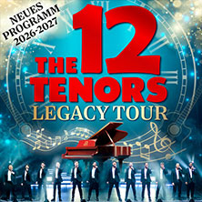 The 12 Tenors - Legacy Tour 17.02.2027 Bürgerhalle Gronau